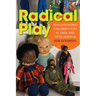 Radical Play: Revolutionizing Children's Toys in 1960s and 1970s America