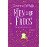 Men Are Frogs: A Magical Romance with Humor and Heart