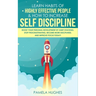 Learn Habits of Highly Effective People & How to Increase Self Discipline: Boost Your Personal Development by Habit Stacking, Stop Procrastinating, Be