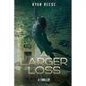 A Larger Loss: A Thriller