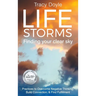 Life Storms Finding Your Clear Sky: Practices to Overcome Negative Thinking, Build Connection, & Find Fulfillment