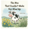 The Moo That Couldn't Make Her Mind Up