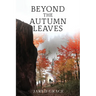 Beyond the Autumn Leaves