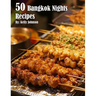 50 Bangkok Nights Recipes
