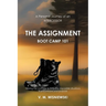 A Personal Journey of an INTERCESSOR: The Assignment Boot Camp 101