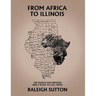 From Africa to Illinois, The Search for Freedom and a Place to Call Home
