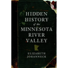 Hidden History of the Minnesota River Valley