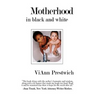 Motherhood in Black and White