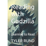 Reading with Godzilla: Learning to Read