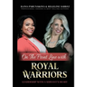 On the Front Line with Royal Warriors: Leadership with a Servant's Heart