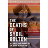 The Deaths of Sybil Bolton: Oil, Greed, and Murder on the Osage Reservation