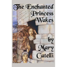 The Enchanted Princess Wakes