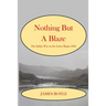 Nothing But A Blaze: The Indian War on the Lower Rogue, 1856