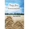 Vintage Grain: The Mitzvah of Keeping Yashan