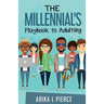 The Millennial's Playbook to Adulting