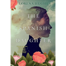 The Spanish Daughter: A Gripping Historical Novel Perfect for Book Clubs