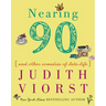 Nearing Ninety: And Other Comedies of Late Life