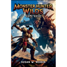 Monster Hunter Wilds Game Guide: Master weapons, Tactics, Hidden Secrets, Legendary Adventures in the Wild, and Endgame Challenge