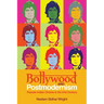 Bollywood and Postmodernism: Popular Indian Cinema in the 21st Century
