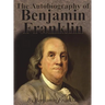 The Autobiography of Benjamin Franklin
