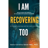 I am recovering too