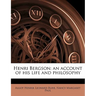 Henri Bergson; an account of his life and philosophy