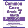 Common Core Grade 7 Math Prep 2020: A Comprehensive Review and Step-By-Step Guide to Preparing for the Common Core Math Test