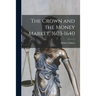 The Crown and the Money Market, 1603-1640