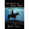 The Search for Sarah Owen and Other Western Tales