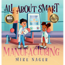 All About Smart Manufacturing