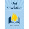 Out of Adventism: A Theologian's Journey