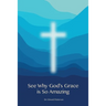 See Why God's Grace is So Amazing