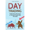 Day Trading: Predict Every Movement In The Stock Market With This Guide