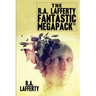 The R.A. Lafferty Fantastic MEGAPACK(R)