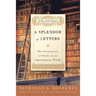 A Splendor of Letters: The Permanence of Books in an Impermanent World