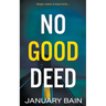 No Good Deed: A Psychological Thriller