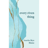 every riven thing