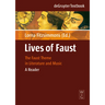 Lives of Faust: The Faust Theme in Literature and Music. a Reader