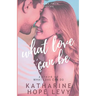 What Love Can Be