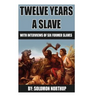 12 Years A Slave: includes interviews of former slaves and illustrations