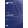 Intelligent Ships and Waterways: Design, Operation and Advanced Technology