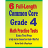 6 Full-Length Common Core Grade 4 Math Practice Tests: Extra Test Prep to Help Ace the Common Core Grade 4 Math Test