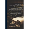 The Life of ... Constantine [With the Oration of Constantine to the Assembly of Saints and the Oration of Eusebius in Praise of Constantine. Transl.]
