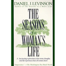 The Seasons of a Woman's Life: A Fascinating Exploration of the Events, Thoughts, and Life Experiences That AllWomen Share