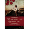 Remembering Yesterday: A Collection of Christian Short Stories