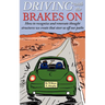 Driving with the Brakes On: How to Recognize and Renovate Thought Structures We Create That Steer Us Off Our Paths