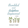 Humbled and Empowered: A Memoir