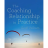 The Coaching Relationship in Practice
