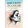 She Cried in Color
