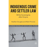 Indigenous Crime and Settler Law: White Sovereignty After Empire